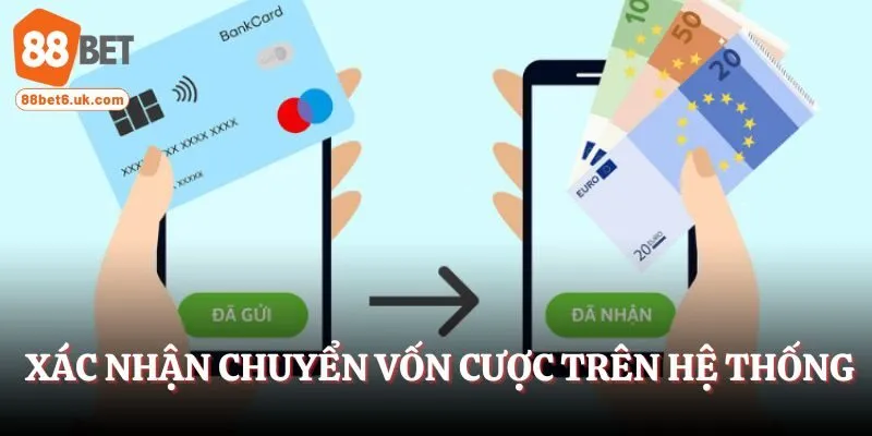Xác nhận chuyển vốn cược trên hệ thống